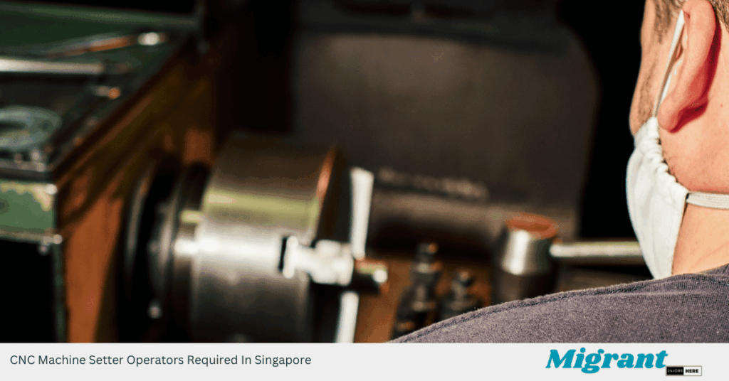 CNC Machine Setter Operators Required In Singapore