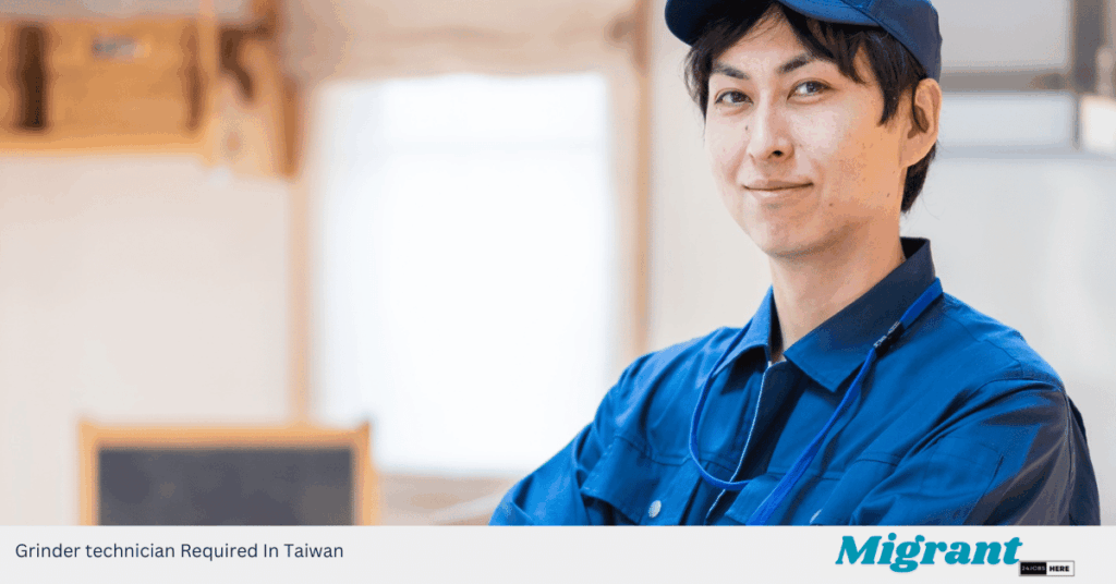 Grinder technician Required In Taiwan