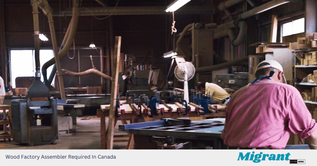 Wood Factory Assembler Required In Canada