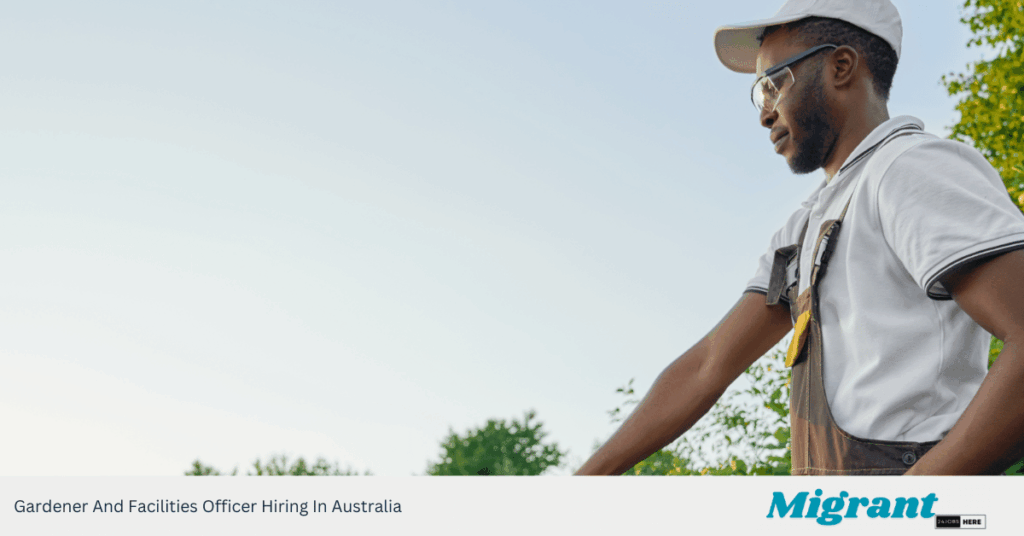 Gardener And Facilities Officer Hiring In Australia