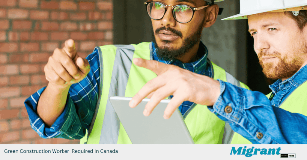 Green Construction Worker Required In Canada