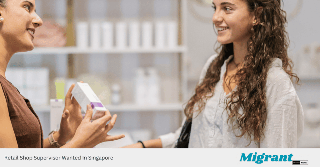 Retail Shop Supervisor Wanted In Singapore