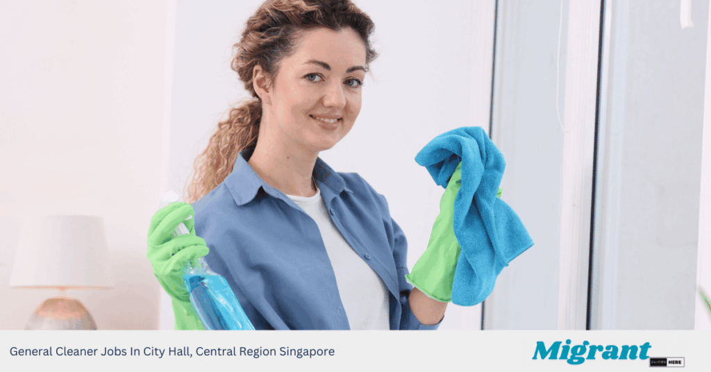 General Cleaner Jobs In City Hall, Central Region Singapore