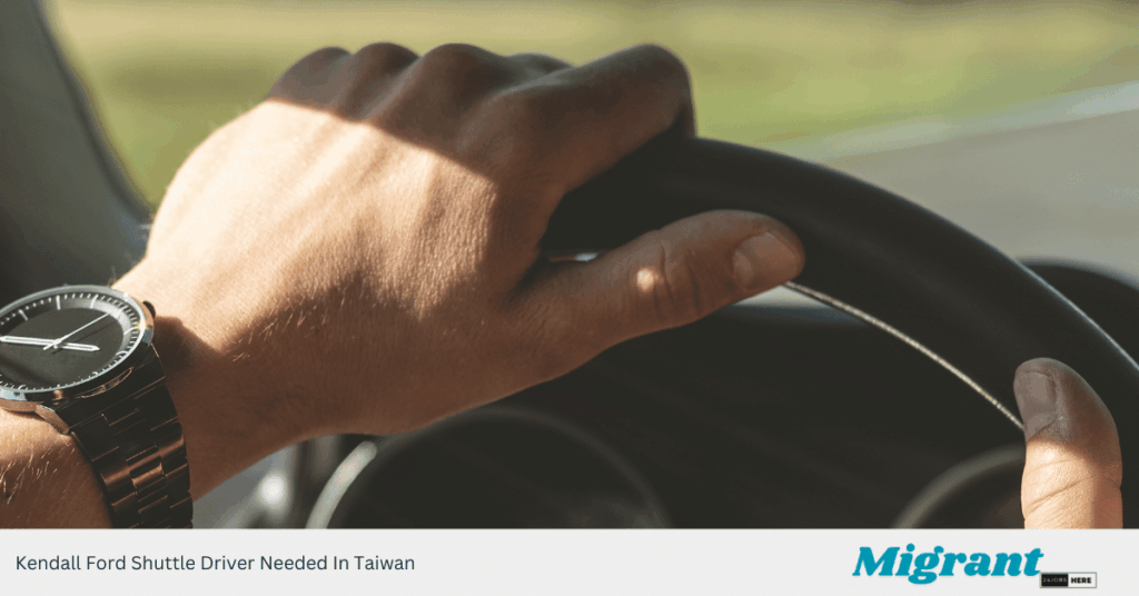 Kendall Ford Shuttle Driver Needed In Taiwan