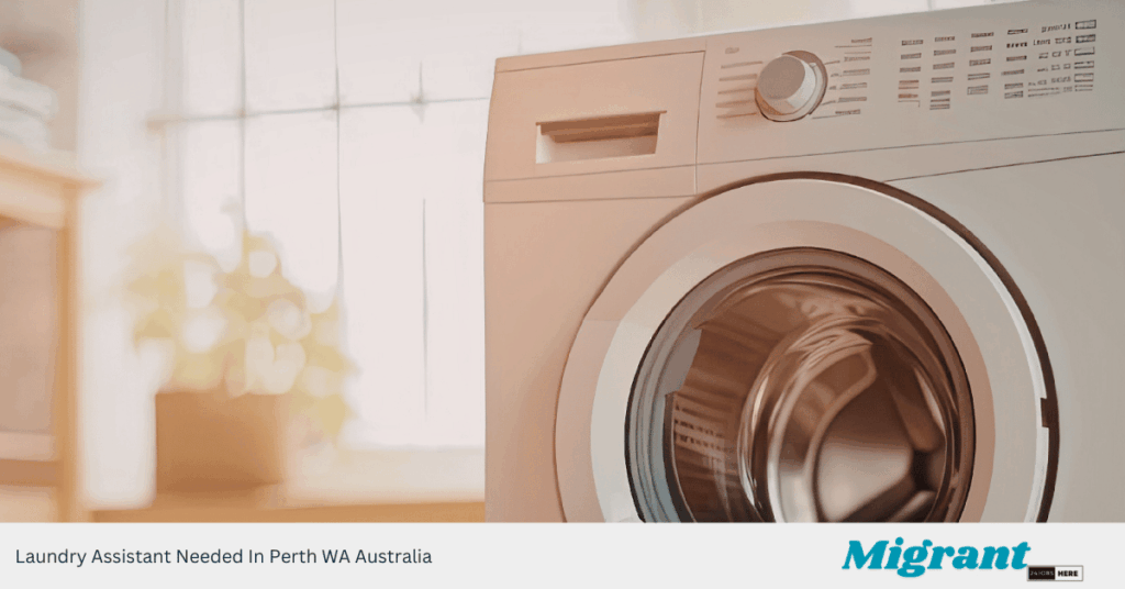 Laundry Assistant Needed In Perth WA Australia