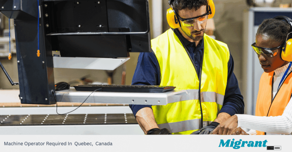 Machine Operator Required In Quebec, Canada