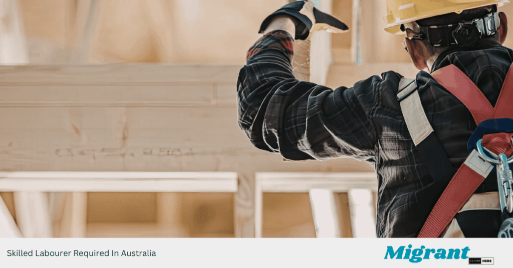 Skilled Labourer Required In Australia