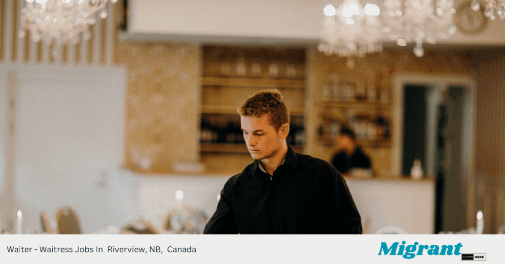 Waiter - Waitress Jobs In Riverview, NB, Canada